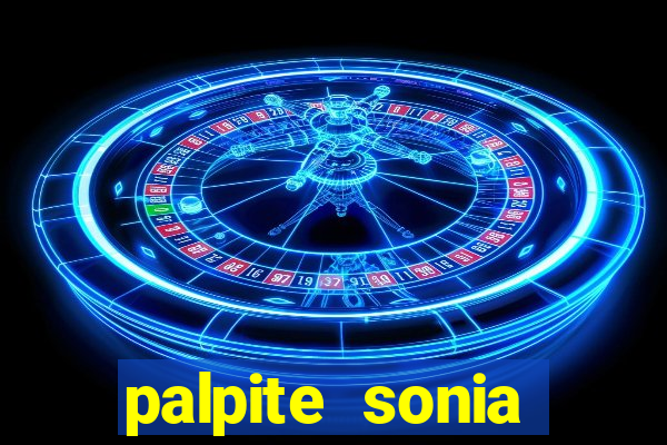 palpite sonia santos hoje